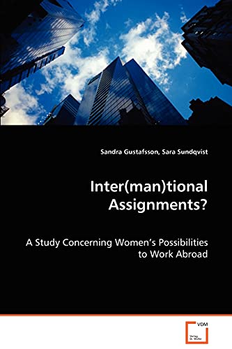 Stock image for Inter(man)tional Assignments?: A Study Concerning Women?s Possibilities to Work Abroad for sale by Lucky's Textbooks