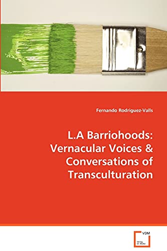 Beispielbild fr L.A Barriohoods: Vernacular Voices & Conversations of Transculturation zum Verkauf von Chiron Media