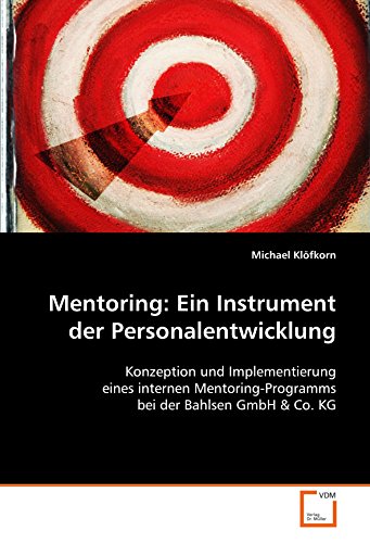 9783639075557: Mentoring: Ein Instrument der Personalentwicklung: Konzeption und Implementierung eines internen Mentoring-Programms bei der Bahlsen GmbH