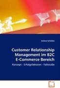 Beispielbild fr Customer Relationship Management im B2C E-Commerce Bereich: Konzept-Erfolgsfaktoren-Fallstudie zum Verkauf von medimops