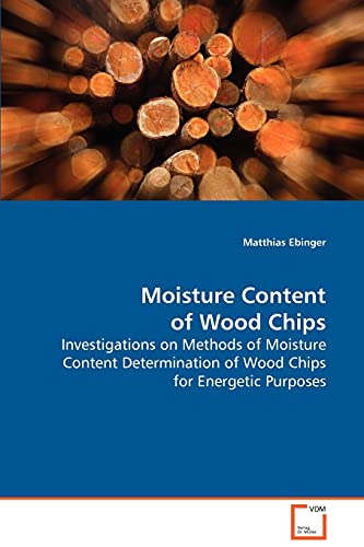 Beispielbild fr Moisture Content of Wood Chips zum Verkauf von Phatpocket Limited