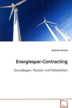 Stock image for Energiespar-Contracting: Grundlagen, Nutzen und Kalkulation for sale by medimops