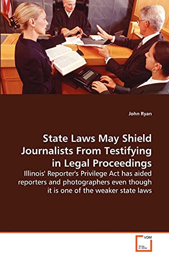 Stock image for State Laws May Shield Journalists from Testifying in Legal Proceedings for sale by Lucky's Textbooks