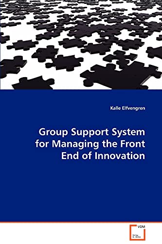 Stock image for Group Support System for Managing the Front End of Innovation for sale by Chiron Media