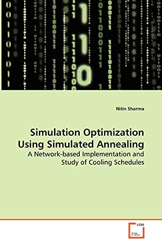 9783639085952: Simulation Optimization Using Simulated Annealing - A Network-based Implementation and Study of Cooling Schedules