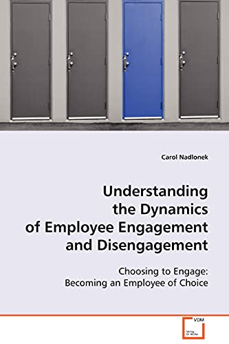 Imagen de archivo de Understanding the Dynamics of Employee Engagement and Disengagement a la venta por Chiron Media