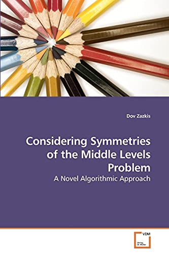 Stock image for Considering Symmetries of the Middle Levels Problem: A Novel Algorithmic Approach for sale by Lucky's Textbooks