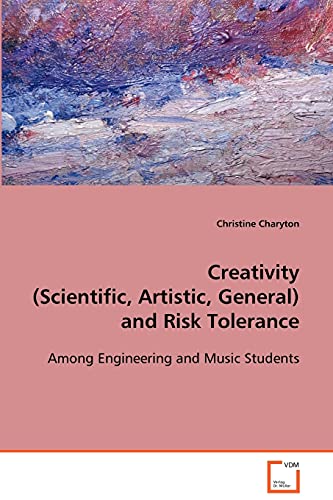 Stock image for Creativity (Scientific, Artistic, General) and Risk Tolerance - Among Engineering and Music Students for sale by Lucky's Textbooks
