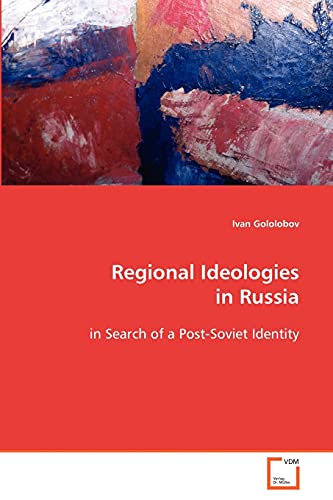 Beispielbild fr Regional Ideologies in Russia: in Search of a Post-Soviet Identity zum Verkauf von Lucky's Textbooks