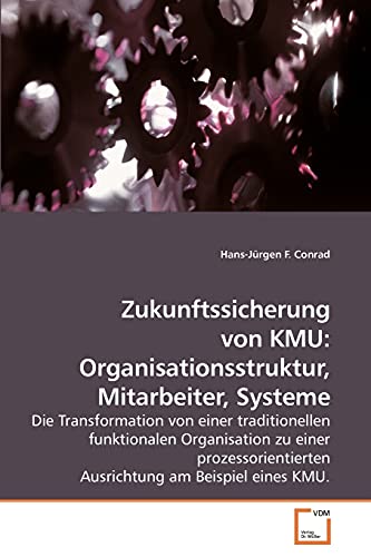 9783639093742: Zukunftssicherung von KMU: Organisationsstruktur, Mitarbeiter, Systeme