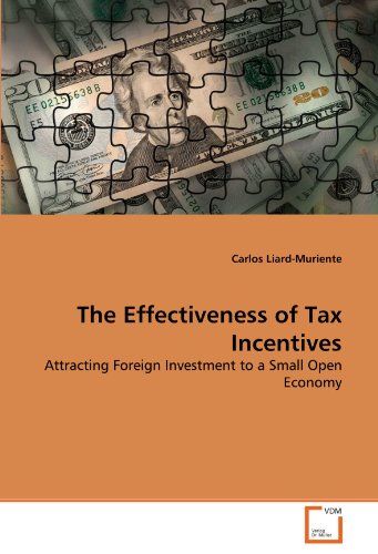 9783639097184: The Effectiveness of Tax Incentives: Attracting Foreign Investment to a Small Open Economy