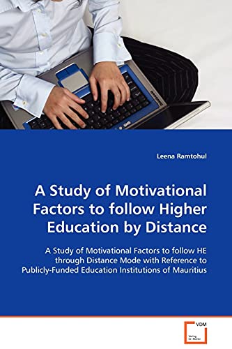 Beispielbild fr A Study of Motivational Factors to follow Higher Education by Distance zum Verkauf von Ria Christie Collections