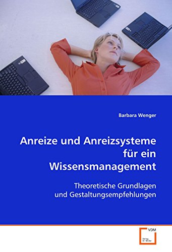 9783639098532: Anreize und Anreizsysteme fr ein Wissensmanagement: Theoretische Grundlagen und Gestaltungsempfehlungen