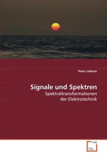 Stock image for Signale Und Spektren: Spektraltransformationen Der Elektrotechnik for sale by Revaluation Books