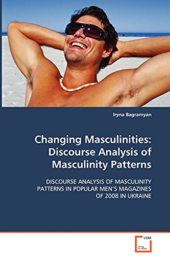 Stock image for Changing Masculinities: Discourse Analysis of Masculinity Patterns for sale by Chiron Media