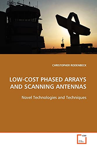 9783639105933: LOW-COST PHASED ARRAYS AND SCANNING ANTENNAS: NOVEL TECHNOLOGIES AND TECHNIQUES