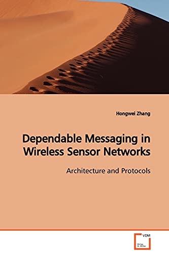 Stock image for Dependable Messaging in Wireless Sensor Networks for sale by P.C. Schmidt, Bookseller