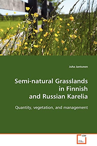 Stock image for Seminatural Grasslands in Finnish and Russian Karelia Quantity, vegetation, and management for sale by PBShop.store US