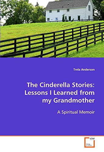 9783639111118: The Cinderella Stories: Lessons I Learned From my Grandmother: A Spiritual Memoir