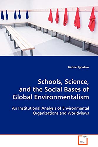 Stock image for Schools, Science, and the Social Bases of Global Environmentalism for sale by Chiron Media