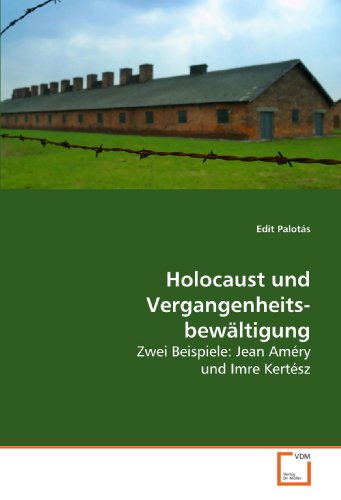 9783639112498: Holocaust und Vergangenheitsbewltigung: Zwei Beispiele: Jean Amry und Imre Kertsz