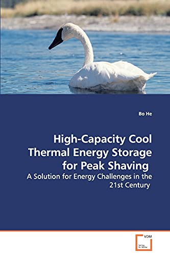 Imagen de archivo de High-Capacity Cool Thermal Energy Storage for Peak Shaving: A Solution for Energy Challenges in the 21st Century a la venta por medimops