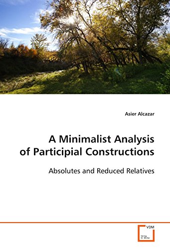 Imagen de archivo de A Minimalist Analysis of Participial Constructions: Absolutes and Reduced Relatives a la venta por Revaluation Books