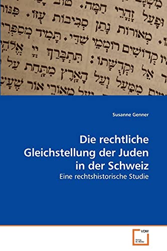 9783639113877: Die rechtliche Gleichstellung der Juden in der Schweiz: Eine rechtshistorische Studie