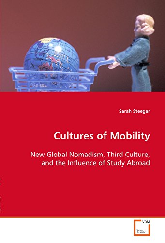 Stock image for Cultures of Mobility: New Global Nomadism, Third Culture, and the Influence of Study Abroad for sale by Revaluation Books