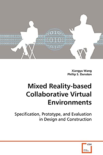 Stock image for Mixed Reality-based Collaborative Virtual Environments: Specification, Prototype, and Evaluation in Design and Construction for sale by Reuseabook