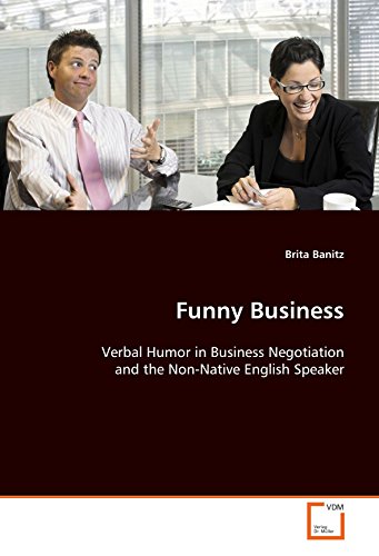 Imagen de archivo de Funny Business: Verbal Humor in Business Negotiation and the Non-Native English Speaker a la venta por Revaluation Books