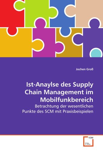 Beispielbild fr Ist-Anaylse des Supply Chain Management imMobilfunkbereich : Betrachtung der wesentlichen Punkte des SCM mitPraxisbeispielen zum Verkauf von Buchpark