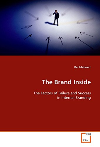 9783639121049: The Brand Inside: The Factors of Failure and Success in Internal Branding