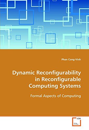 Immagine dell'editore per Dynamic Reconfigurability in Reconfigurable Computing Systems: Formal Aspects of Computing venduto da Revaluation Books