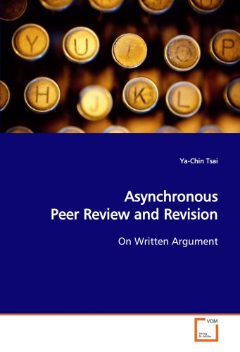 9783639122275: Asynchronous Peer Review and Revision: On Written Argument