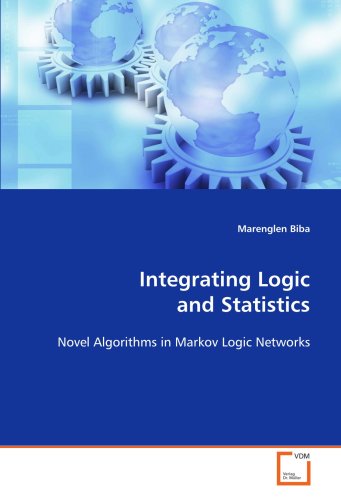 Stock image for Integrating Logic and Statistics: Novel Algorithms in Markov Logic Networks for sale by Revaluation Books