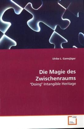 9783639122862: Die Magie des Zwischenraums: "Doing" Intangible Heritage