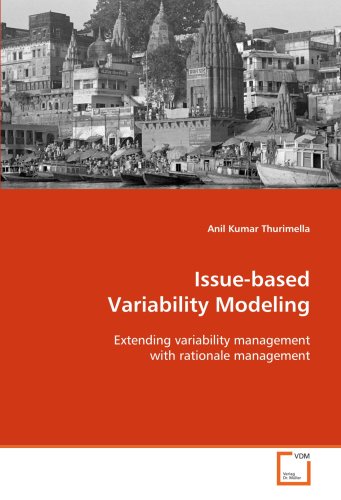 Stock image for Issue-Based Variability Modeling: Extending Variability Management With Rationale Management for sale by Revaluation Books