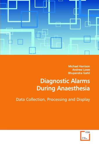 Diagnostic Alarms During Anaesthesia: Data Collection, Processing and Display (9783639128383) by Harrison, Michael