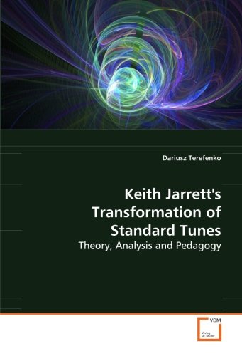 9783639133684: Keith Jarrett's Transformation of Standard Tunes: Theory, Analysis and Pedagogy