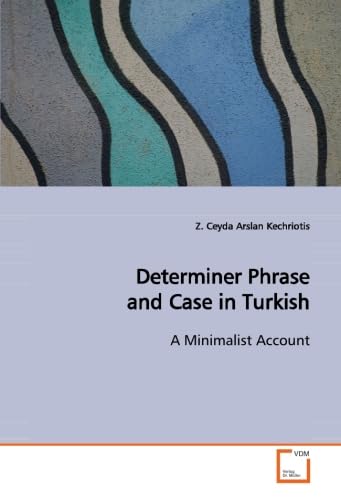 9783639134018: Determiner Phrase and Case in Turkish: A Minimalist Account