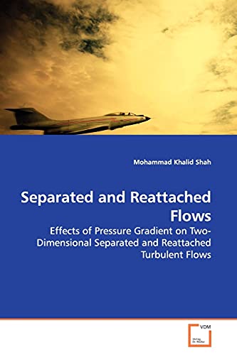 Stock image for Separated and Reattached Flows: Effects of Pressure Gradient on Two-Dimensional Separated and Reattached Turbulent Flows for sale by Lucky's Textbooks