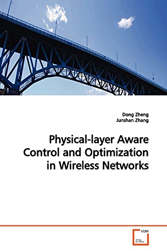 Stock image for Physical-layer Aware Control and Optimization in Wireless Networks for sale by Ria Christie Collections