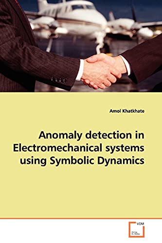 9783639136760: Anomaly detection in Electromechanical systems using Symbolic Dynamics