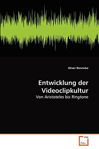Stock image for Entwicklung der Videoclipkultur Von Aristoteles bis Ringtone for sale by PBShop.store US