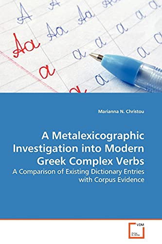 Stock image for A Metalexicographic Investigation into Modern Greek Complex Verbs for sale by Chiron Media