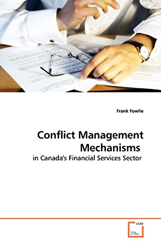 Conflict Management Mechanisms: in Canada's Financial Services Sector - Frank Fowlie