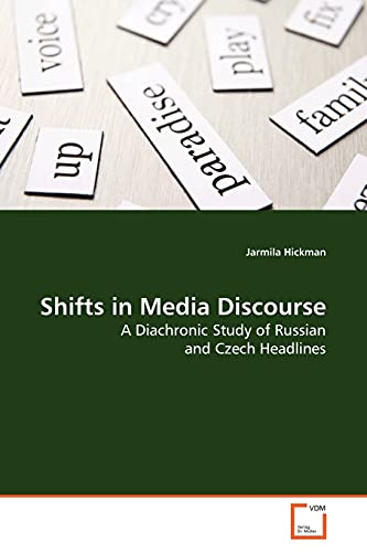 Shifts in Media Discourse: A Diachronic Study of Russian and Czech Headlines - Jarmila Hickman