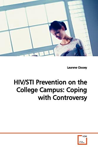 Imagen de archivo de HIV/STI Prevention on the College Campus: Coping with Controversy a la venta por Lucky's Textbooks