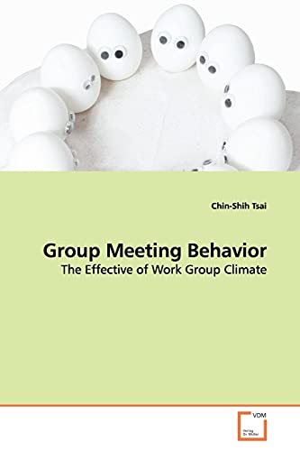 9783639143423: Group Meeting Behavior: The Effective of Work Group Climate